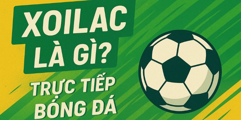 Nguồn gốc xoilactv
